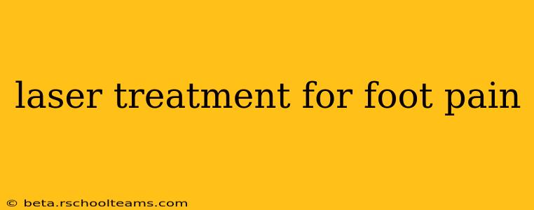 laser treatment for foot pain