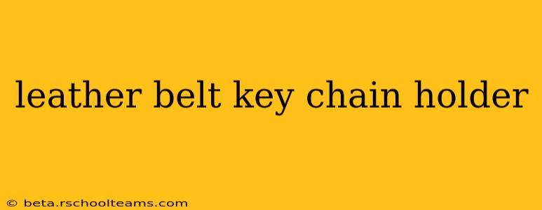 leather belt key chain holder