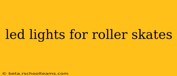 led lights for roller skates