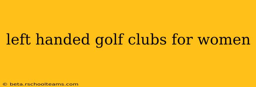 left handed golf clubs for women