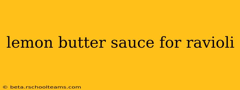 lemon butter sauce for ravioli