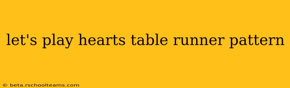 let's play hearts table runner pattern