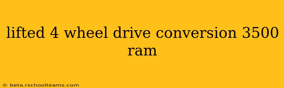 lifted 4 wheel drive conversion 3500 ram