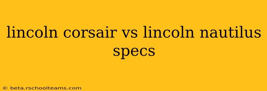 lincoln corsair vs lincoln nautilus specs