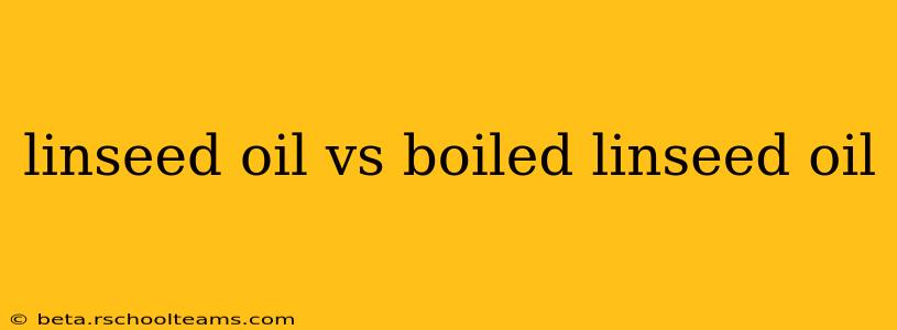 linseed oil vs boiled linseed oil