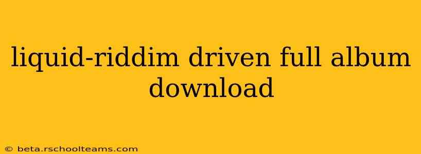 liquid-riddim driven full album download