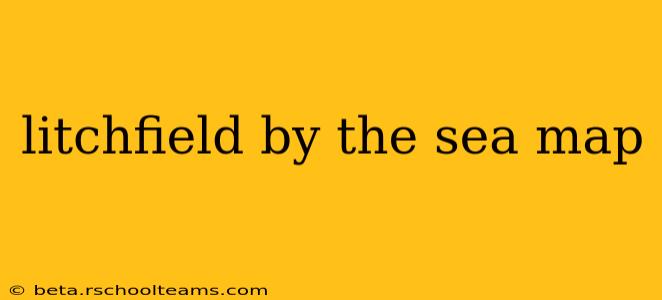 litchfield by the sea map