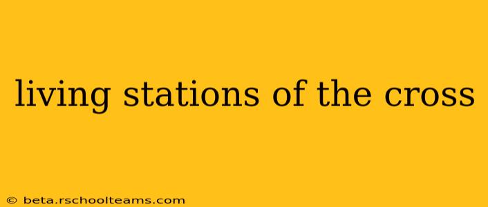 living stations of the cross