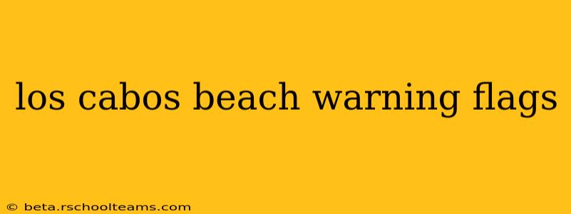 los cabos beach warning flags