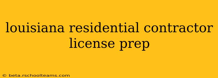 louisiana residential contractor license prep