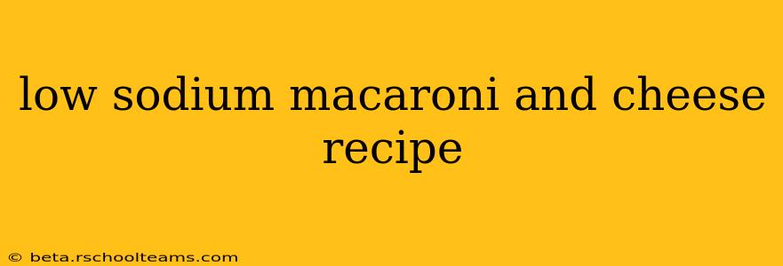 low sodium macaroni and cheese recipe
