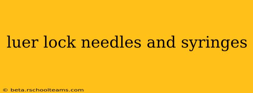 luer lock needles and syringes