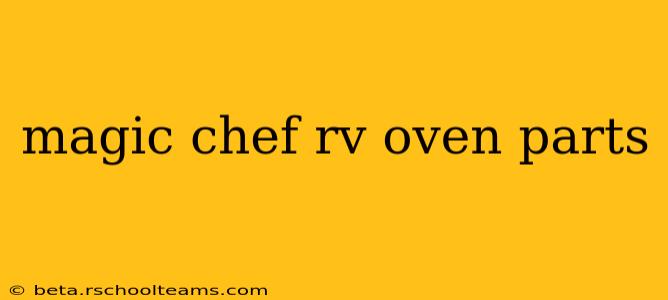 magic chef rv oven parts