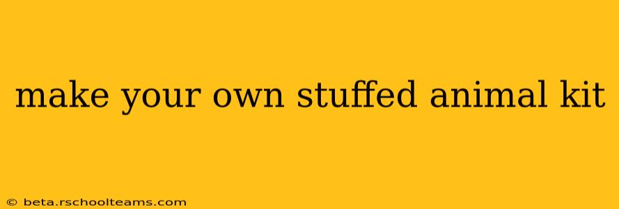make your own stuffed animal kit