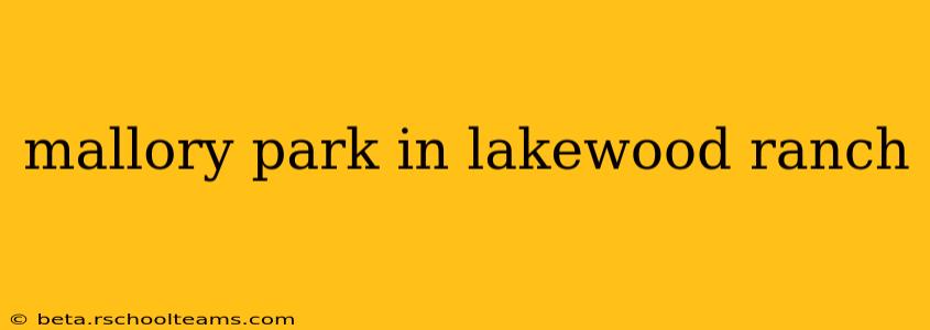 mallory park in lakewood ranch