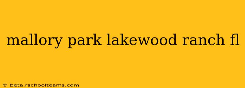 mallory park lakewood ranch fl