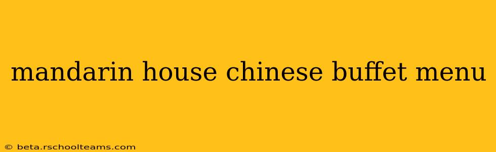 mandarin house chinese buffet menu