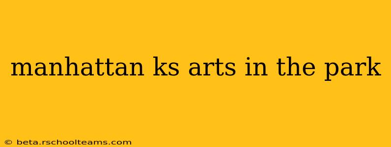 manhattan ks arts in the park