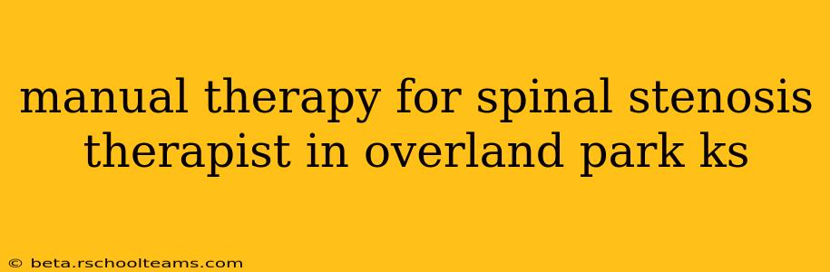 manual therapy for spinal stenosis therapist in overland park ks