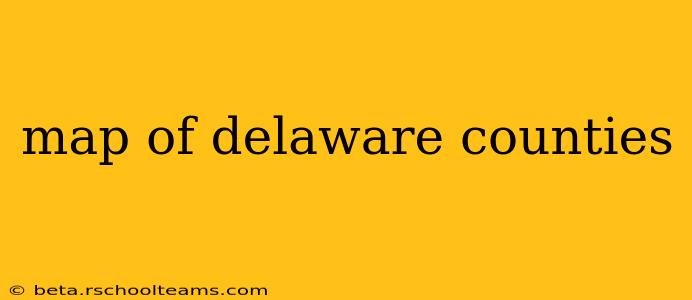 map of delaware counties