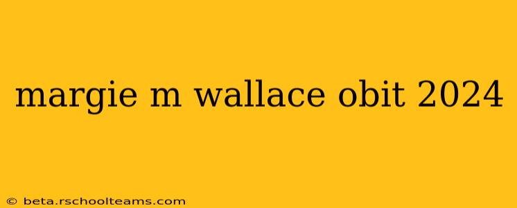 margie m wallace obit 2024