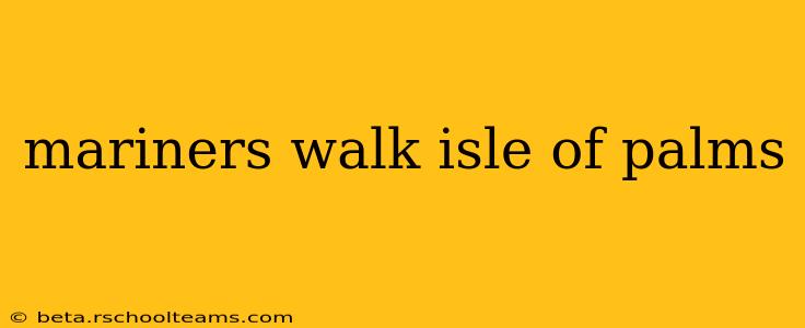 mariners walk isle of palms