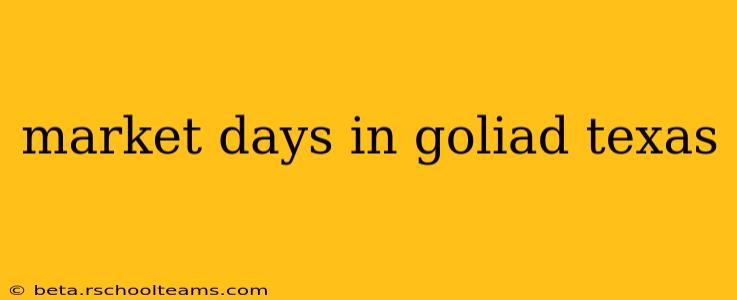 market days in goliad texas