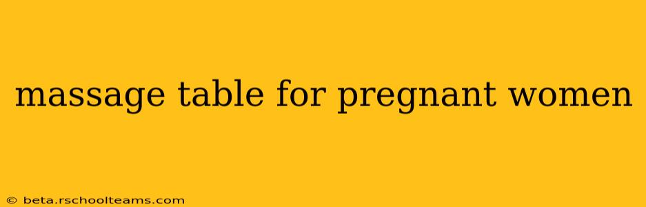 massage table for pregnant women
