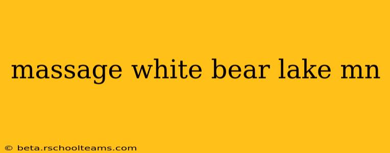massage white bear lake mn