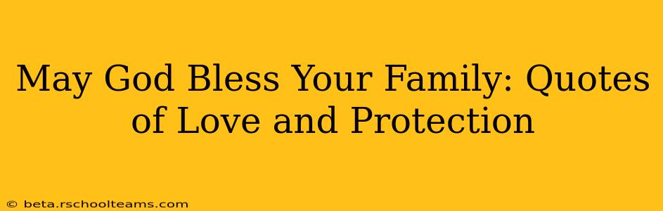 May God Bless Your Family: Quotes of Love and Protection
