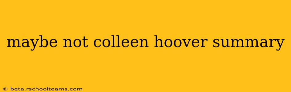 maybe not colleen hoover summary