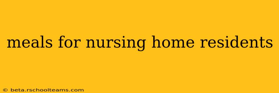 meals for nursing home residents