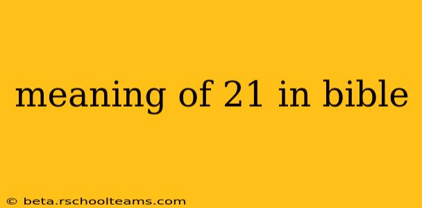 meaning of 21 in bible