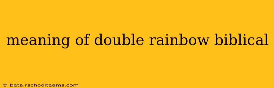 meaning of double rainbow biblical