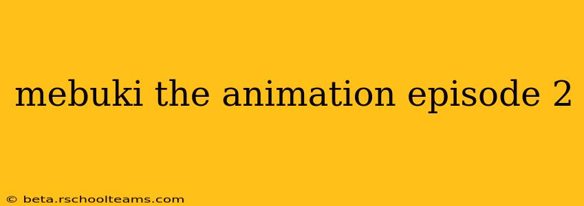 mebuki the animation episode 2