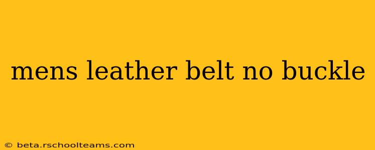 mens leather belt no buckle