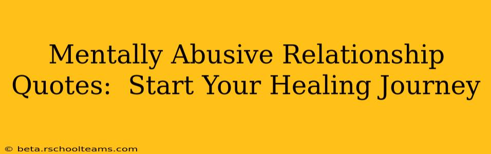Mentally Abusive Relationship Quotes:  Start Your Healing Journey