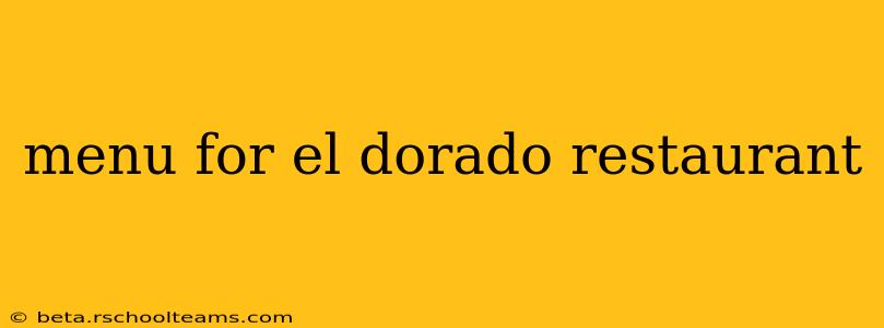 menu for el dorado restaurant