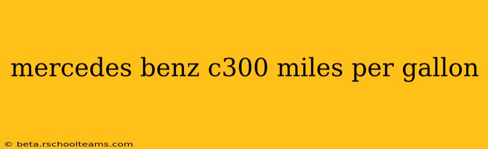 mercedes benz c300 miles per gallon