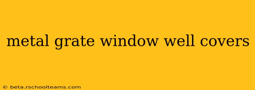 metal grate window well covers