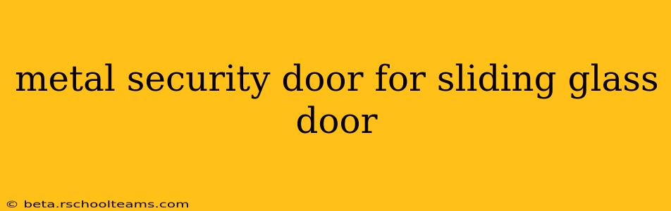 metal security door for sliding glass door