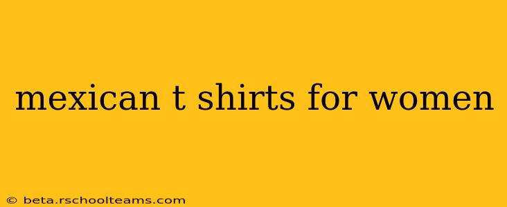mexican t shirts for women