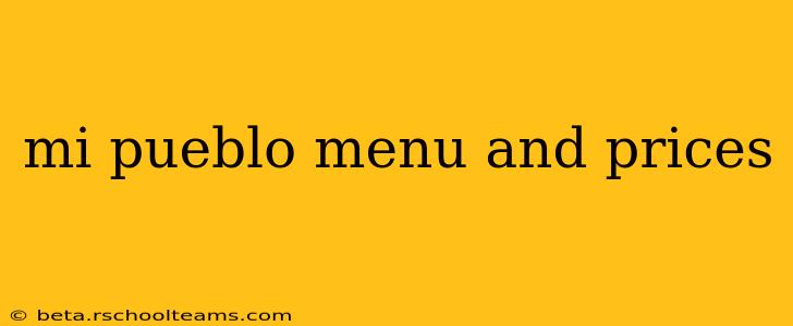 mi pueblo menu and prices