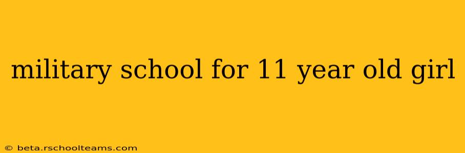 military school for 11 year old girl