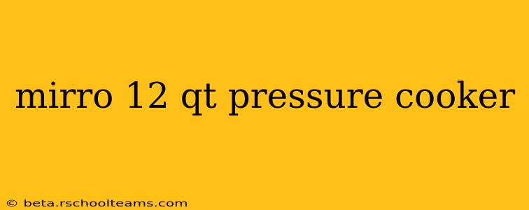 mirro 12 qt pressure cooker