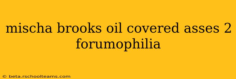 mischa brooks oil covered asses 2 forumophilia mischa brooks oil covered asses 2 forumophilia
