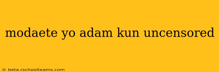 modaete yo adam kun uncensored modaete yo adam kun uncensored