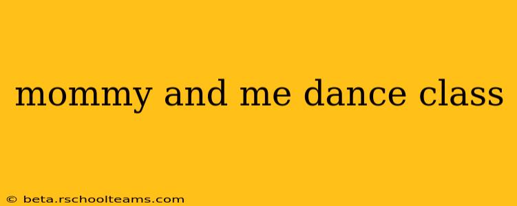 mommy and me dance class