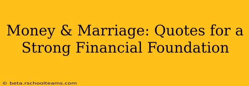 Money & Marriage: Quotes for a Strong Financial Foundation
