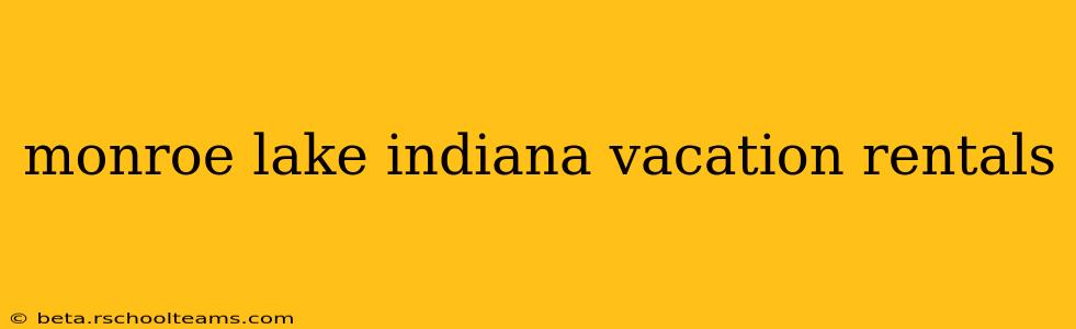 monroe lake indiana vacation rentals
